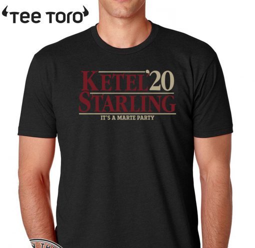 Ketel 2020 Starling It's A Marte Party T-Shirt