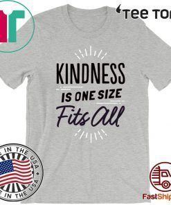 Kindness Is One Size Fits All Pink Day Shirt