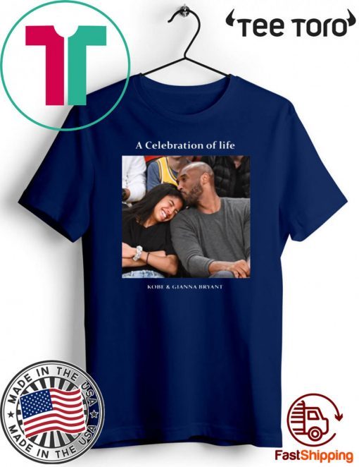 Kobe And Gigi Memorial A Celebration Of Life Kobe And Gianna Bryant T Shirt