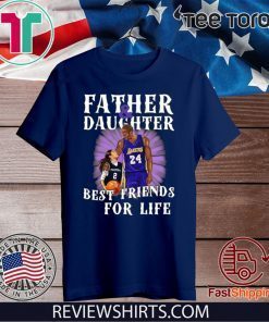 Kobe Bryant And Gianna Bryant Father And Daughter Best Friends For Life 2020 T-Shirt