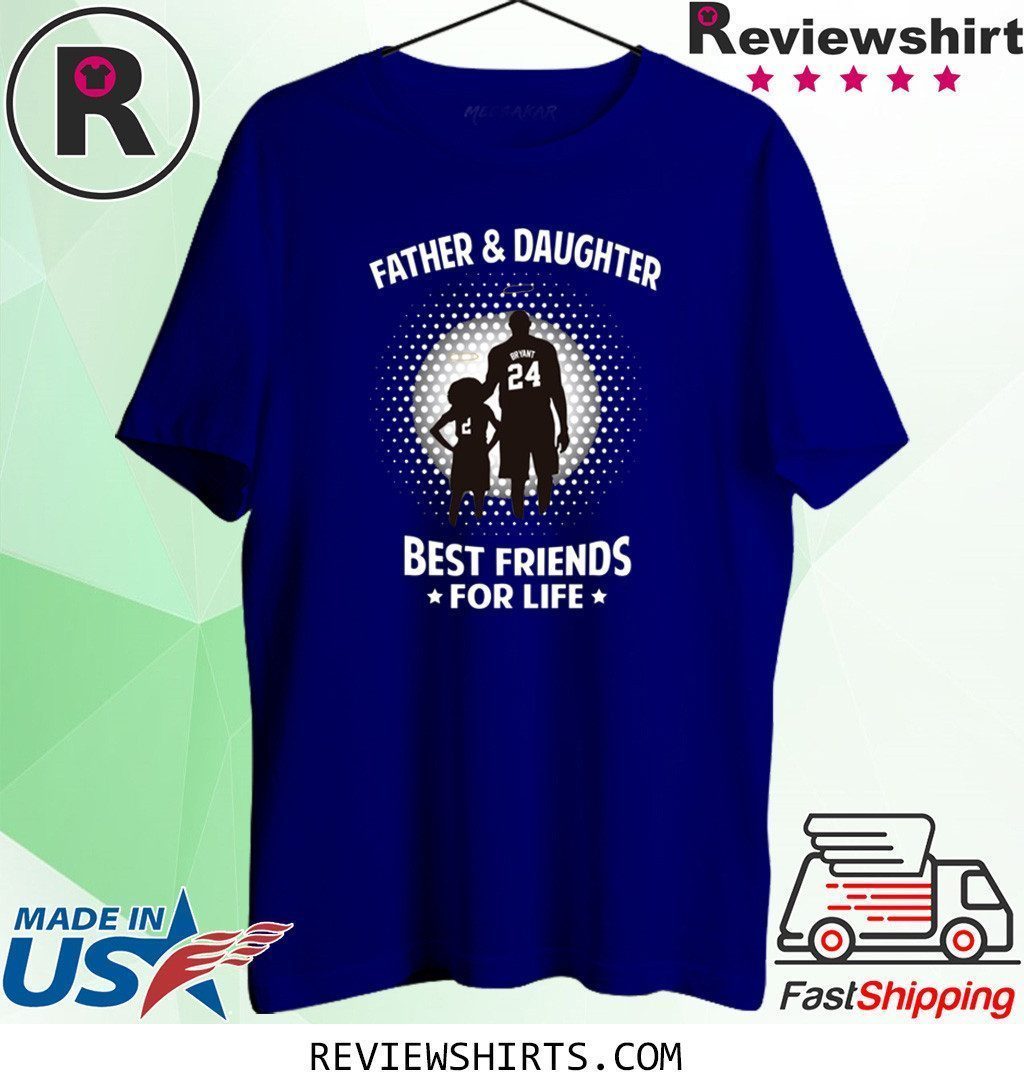 Kobe Bryant And Gianna Bryant Father And Daughter Best Friends For Life Shirt
