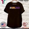 Kobe Bryant And Gianna Bryant Shirt - Girl Dad 2020 T-Shirt