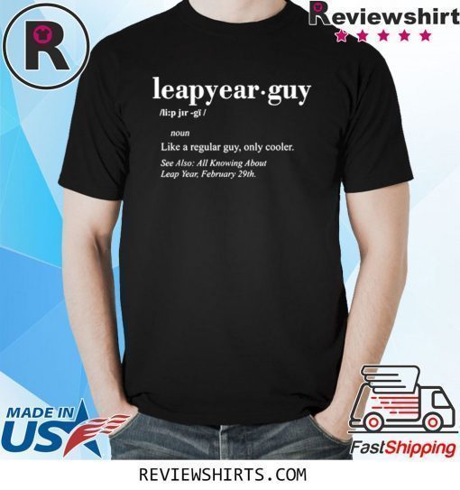 Leap Year Birthday Shirt Leap Year Guy Definition T-Shirt