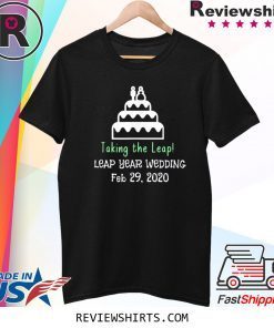 Leap Year Wedding Taking the Leap Wedding Feb 29 2020 T-Shirt
