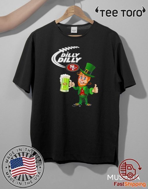 Leprechaun Dilly Dilly San Francisco 69ers Patrick’s day Official T-Shirt