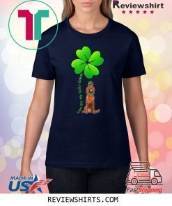 Leprechaun Irish Setter Are My Lucky Charm Clover Patrick T-Shirt