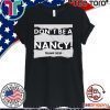 Don't Be A Nancy Donald Trump 2020 T-Shirt