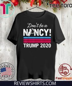 Don't Be A Nancy Pelosi impeachment Pro Donald Trump 2020 T-Shirt