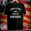 Liver Is Evil and Must Be Punished 2020 T-Shirt