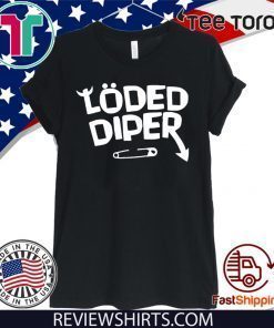 Loded Diper Hot T-Shirt