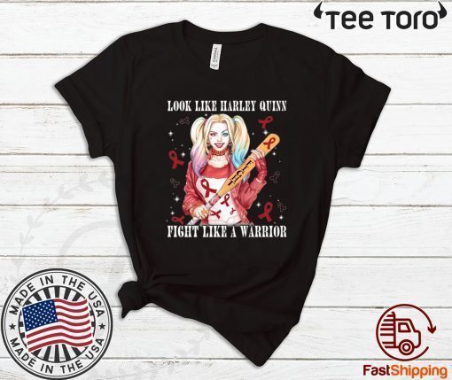Look Like Harley Quinn Fight Like A Warrior Blood Cancer Awareness Shirt
