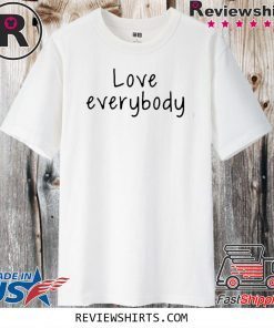 Love Everybody Apparel 2020 T-Shirt