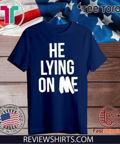 Lying On Me 2020 T-Shirt
