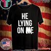 Lying On Me 2020 T-Shirt