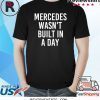 MERCEDES WASN'T BUILT IN A DAY Shirt