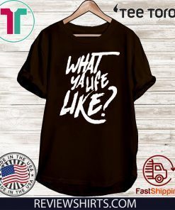 MIKE SCOTT WHAT YA LIFE LIKE SHIRT