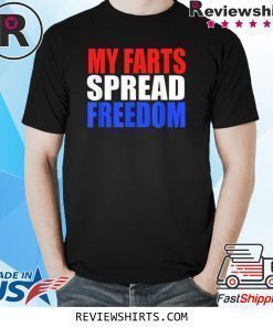 MY FARTS SPREAD FREEDOM Humorous Fun Hillbilly Farting T-Shirt