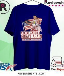 Make America Great Again By Building Walls And Shit Donald Trump Shirt
