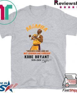 Mamba Heroes Come And Go But Legends Are Forever Kobe Bryant 1978 2020 Signatures Shirt