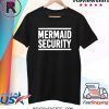 Mermaid Security Funny Swimming Lessons Shirt
