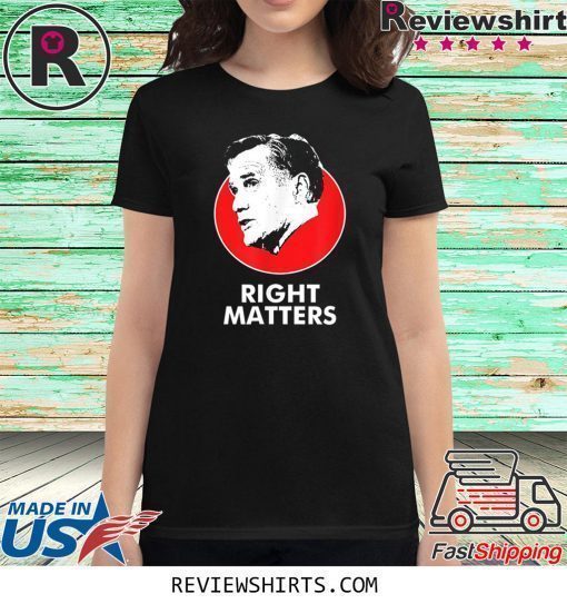 Mitt Romney Right Matters T-Shirt