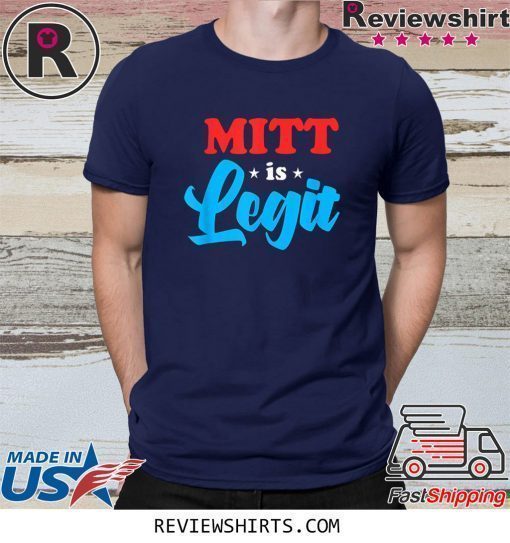 Mitt is Legit Mitt Romney 2020 Shirt