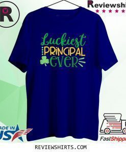 Luckiest Principal Ever St. Patricks Day T-Shirt