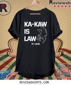 Football St. Louis Shirt Ka-Kaw is Law Eagle T-Shirt