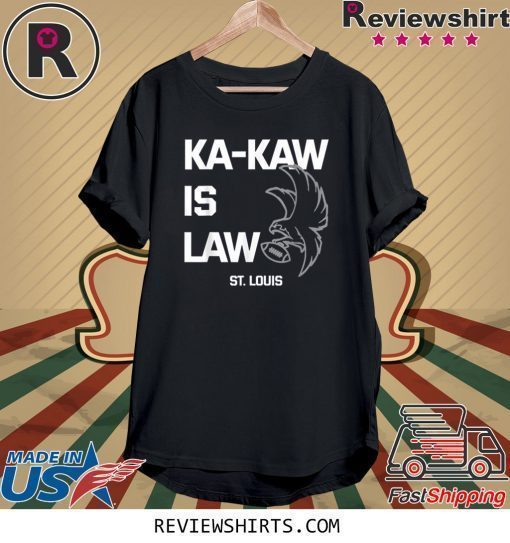 Football St. Louis Shirt Ka-Kaw is Law Eagle T-Shirt