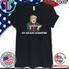 My Ass Got Acquitted Trump 2020 Maga Funny Gift T Shirt