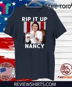 NANCY PELOSI RIPS UP TRUMP SPEECH RIP IT UP NANCY 2020 T-SHIRT
