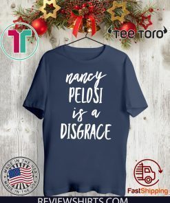 Nancy Pelosi Is A Disgrace Anti Rip It Up Tore It Up Speech 2020 T-Shirt
