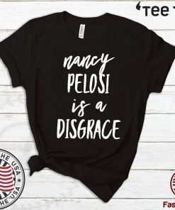 Nancy Pelosi Is A Disgrace Anti Rip It Up Tore It Up Speech 2020 T-Shirt