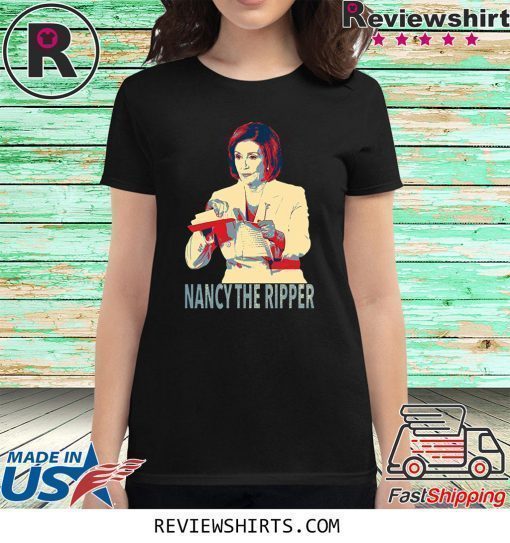 Nancy Pelosi The Ripper of SOTU Speech Shirt