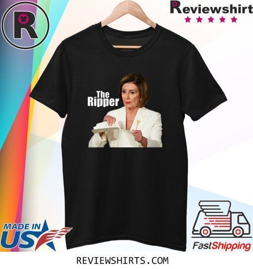 Nancy Pelosi the Ripper Rips UP Trumps State of the Union 2020 T-Shirt