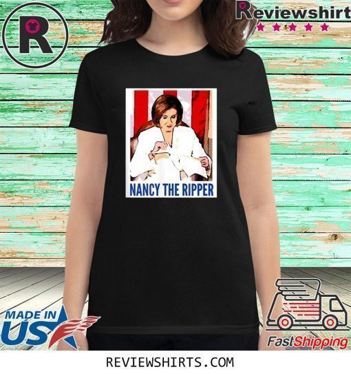 Nancy The Ripper Speaker Pelosi T-Shirt