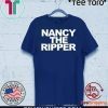 Nancy the Ripper funny Nancy Pelosi Nancy the Ripper Shirt