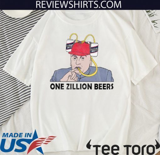 ONE ZILLION BEERS SHIRT