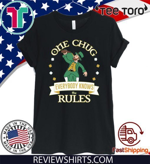 One Chug Leprechaun Every Knows The Rules T-Shirt