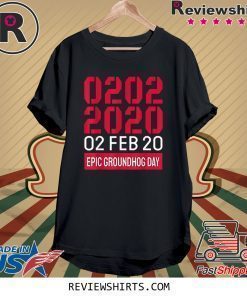 Palindrome Epic Groundhog Day 02 02 2020 T-Shirt