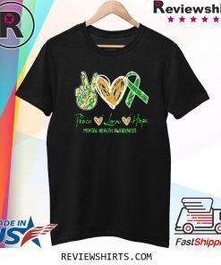 Peace Love Hope Mental Health Awareness Shirt