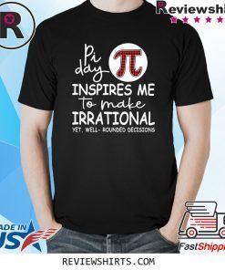 Pi day inspires me to make irrational yet shirt