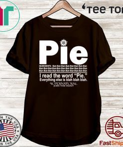 Pie I Read The Word Everything Ales Is Blah Blah 2020 T-Shirt