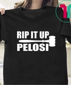 RIP IT UP Nancy Pelosi T-Shirt