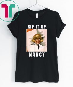 Rip It Up Nancy Pelosi Rips Up Trump Speech T-Shirt