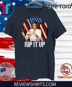 Rip It Up Nancy Pelosi shirt Trump Speech Nancy The Ripper 2020 T-Shirt