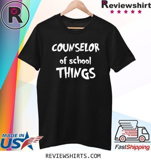 School Counselors Counselor of School Things Funny Educator T-Shirt
