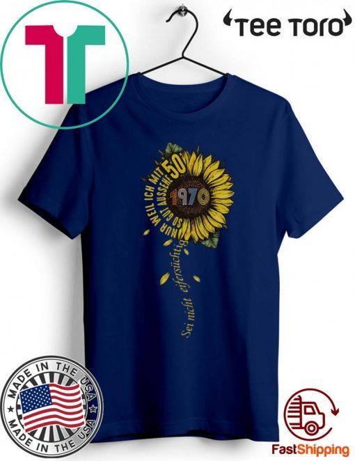 Sei nicht eifersüchtig 1970 Sunflower 2020 T-Shirt