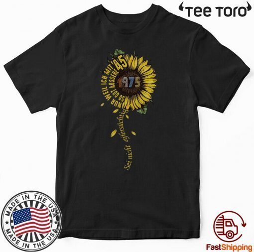 Sei nicht eifersüchtig 1975 Sunflower 45 Shirt