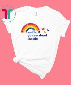 Smile if You're Dead Inside Rainbow Vintage Shirt